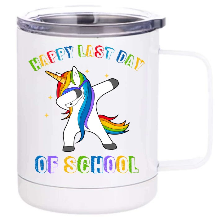 Happy Last Day Of School Dabbing Unicorn Front & Back 12oz Stainless Steel Tumbler Cup