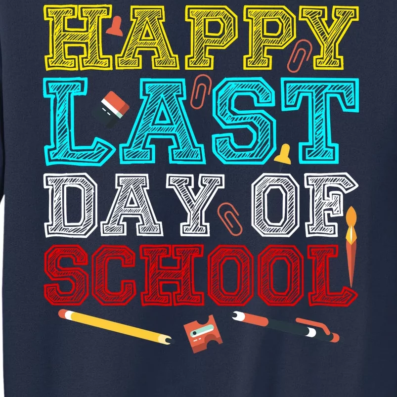 Happy Last Day Of School Pencil Sweatshirt