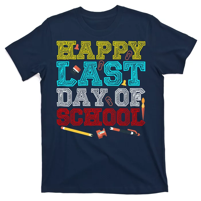 Happy Last Day Of School Pencil T-Shirt