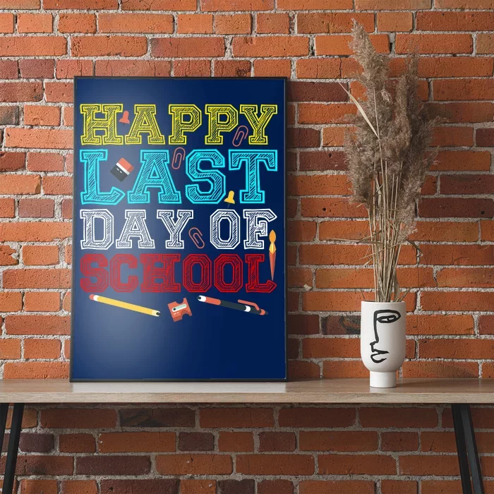 Happy Last Day Of School Pencil Poster