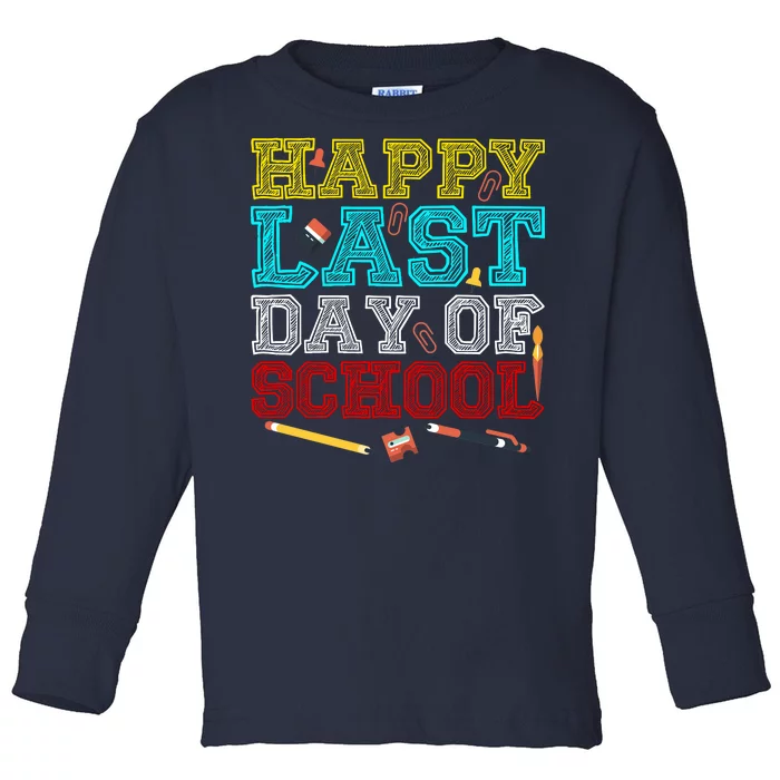 Happy Last Day Of School Pencil Toddler Long Sleeve Shirt