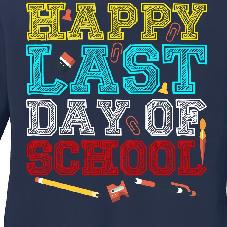 Happy Last Day Of School Pencil Ladies Long Sleeve Shirt