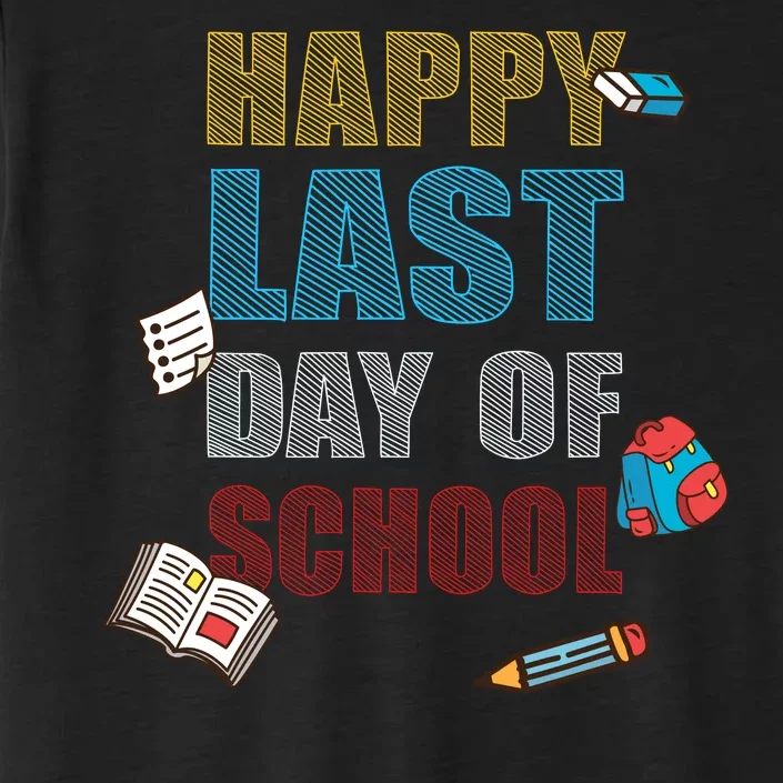 Happy Last Day Of School Supplies ChromaSoft Performance T-Shirt