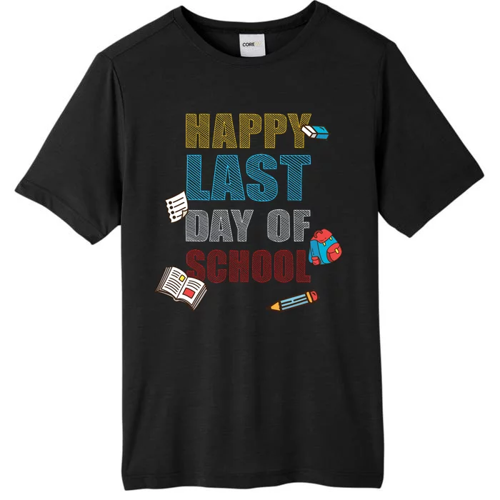 Happy Last Day Of School Supplies ChromaSoft Performance T-Shirt