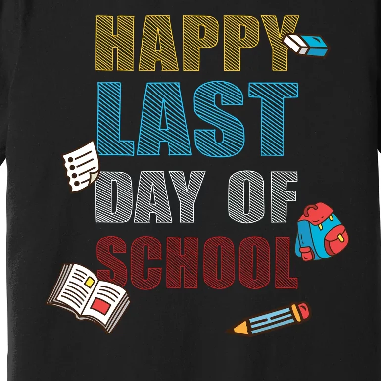 Happy Last Day Of School Supplies Premium T-Shirt