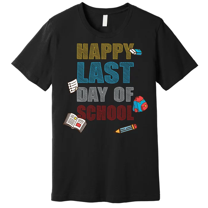 Happy Last Day Of School Supplies Premium T-Shirt