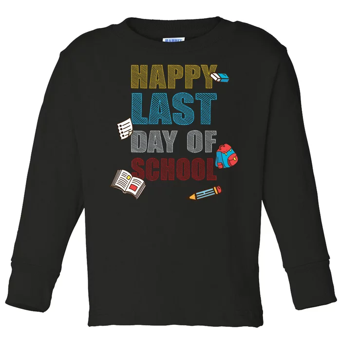 Happy Last Day Of School Supplies Toddler Long Sleeve Shirt