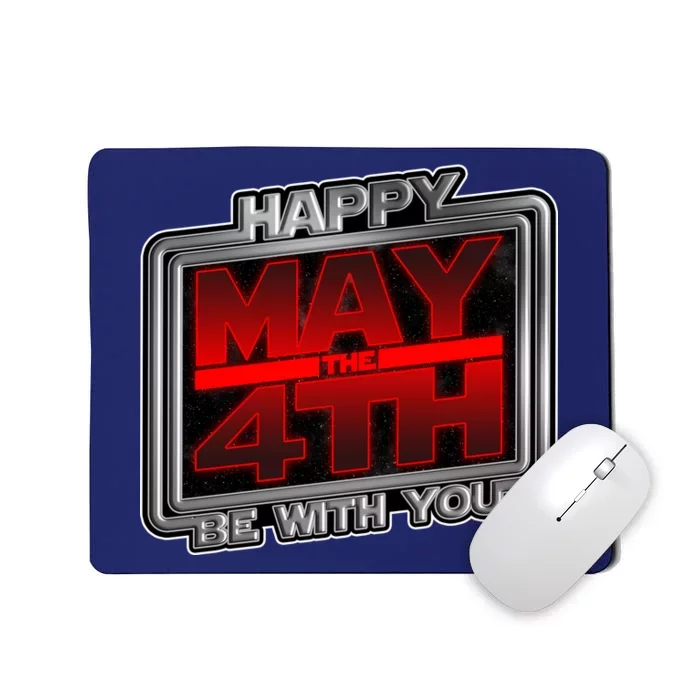 Happy May the 4th Be With You Mousepad