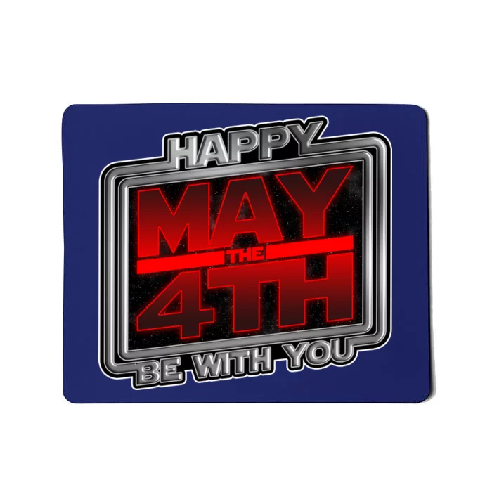 Happy May the 4th Be With You Mousepad