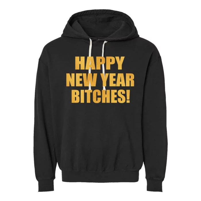 Happy New Year Bitches Garment-Dyed Fleece Hoodie