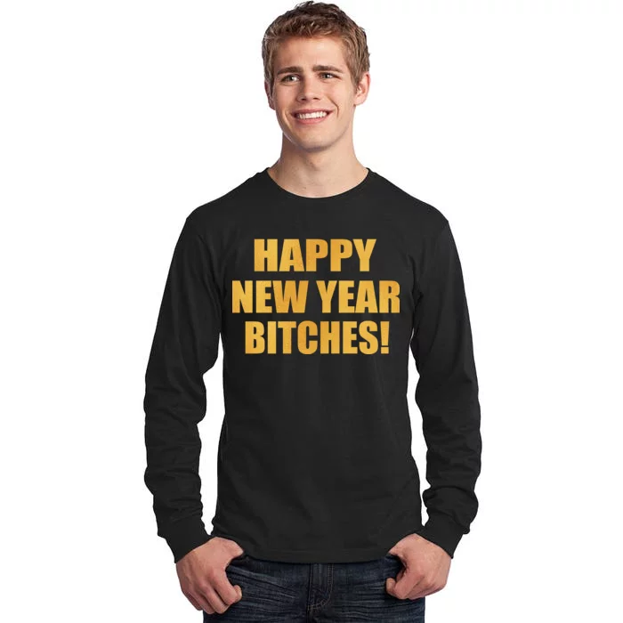 Happy New Year Bitches Tall Long Sleeve T-Shirt