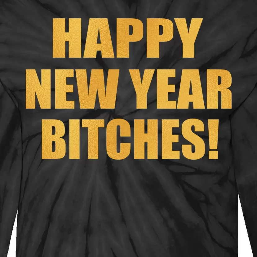 Happy New Year Bitches Tie-Dye Long Sleeve Shirt