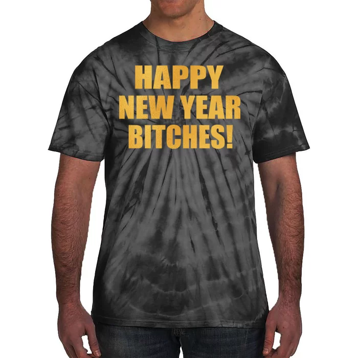 Happy New Year Bitches Tie-Dye T-Shirt