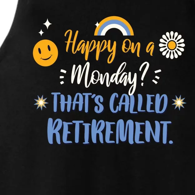 Happy On A Monday That's Called Retirement Ladies Tri-Blend Wicking Tank