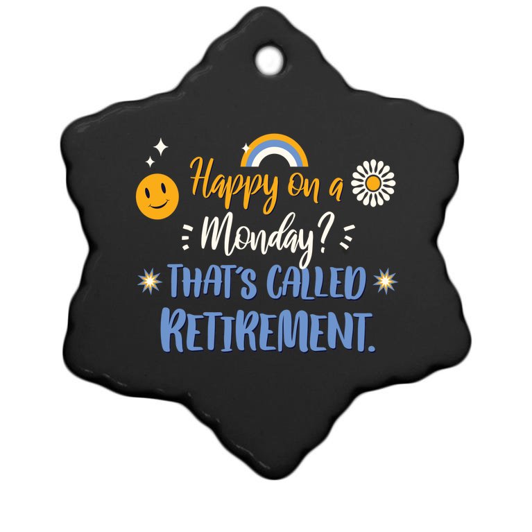 Happy On A Monday That's Called Retirement Christmas Ornament