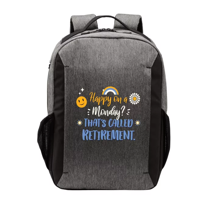 Happy On A Monday That's Called Retirement Vector Backpack