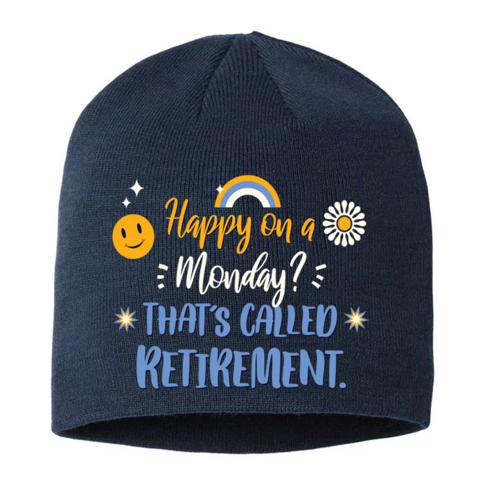 Happy On A Monday That's Called Retirement 8 1/2in Sustainable Knit Beanie