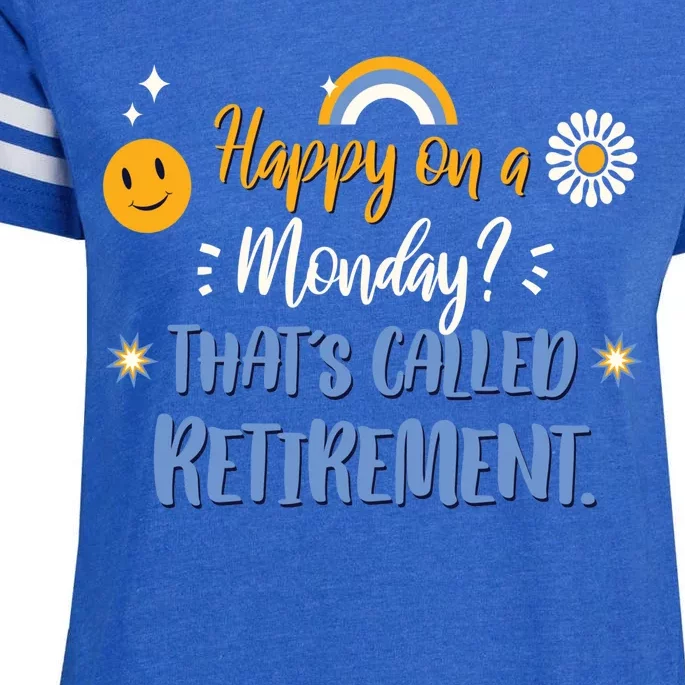 Happy On A Monday That's Called Retirement Enza Ladies Jersey Football T-Shirt