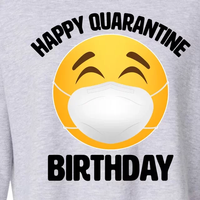 Happy Quarantine Birthday Smiley Emoji Cropped Pullover Crew