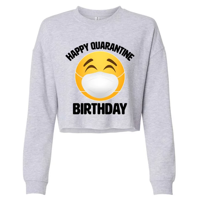 Happy Quarantine Birthday Smiley Emoji Cropped Pullover Crew