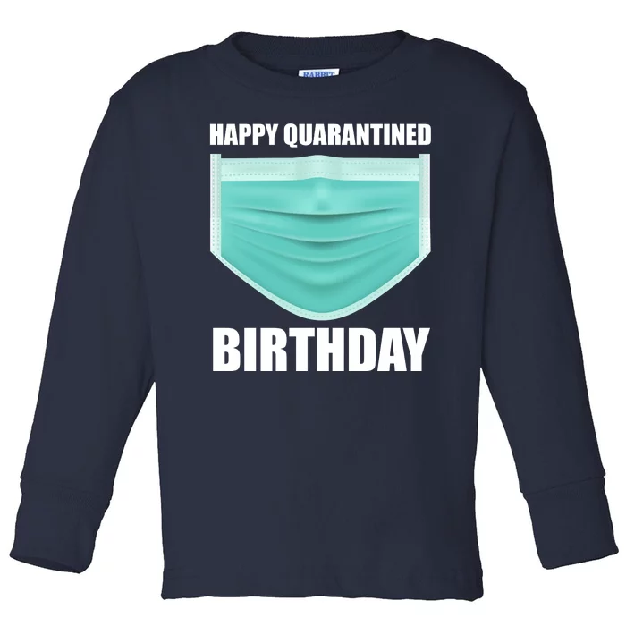 Happy Quarantined Birthday Toddler Long Sleeve Shirt