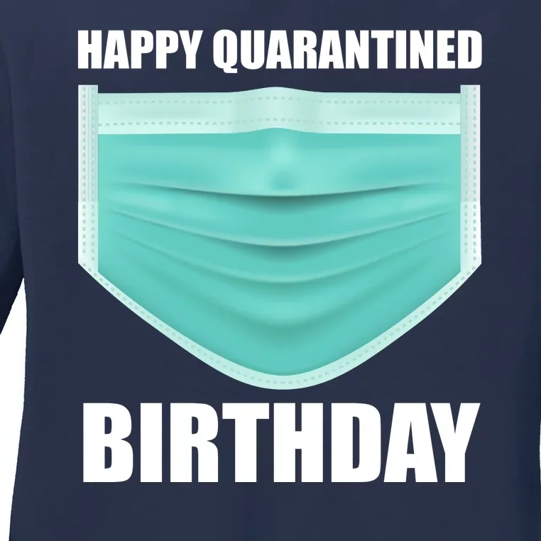 Happy Quarantined Birthday Ladies Long Sleeve Shirt