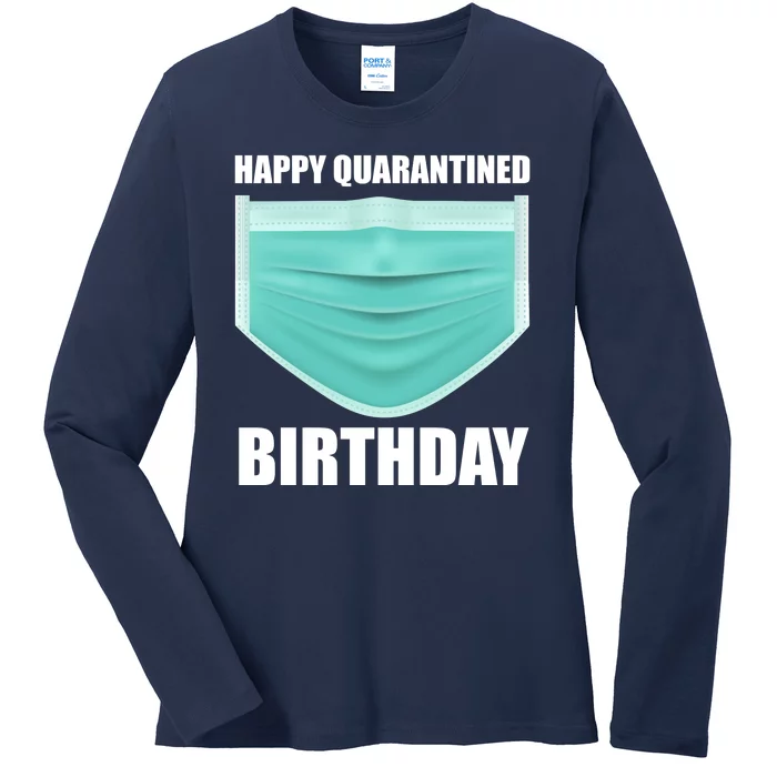 Happy Quarantined Birthday Ladies Long Sleeve Shirt