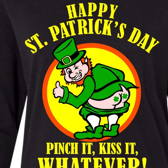 Happy St. Patrick's Day Pinch It, Kiss It, Whatever! Funny Irish Leprechaun Womens Cotton Relaxed Long Sleeve T-Shirt