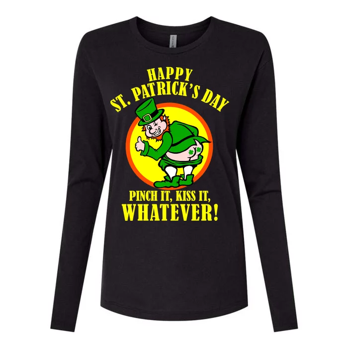 Happy St. Patrick's Day Pinch It, Kiss It, Whatever! Funny Irish Leprechaun Womens Cotton Relaxed Long Sleeve T-Shirt