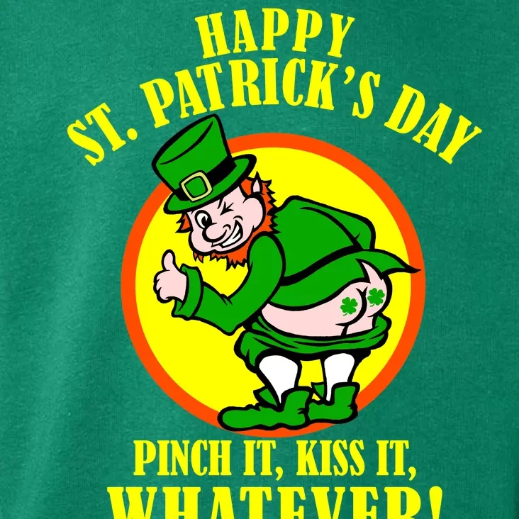 Happy St. Patrick's Day Pinch It, Kiss It, Whatever! Funny Irish Leprechaun Toddler Hoodie