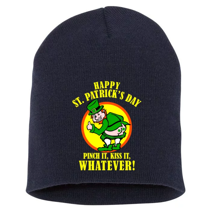 Happy St. Patrick's Day Pinch It, Kiss It, Whatever! Funny Irish Leprechaun Short Acrylic Beanie