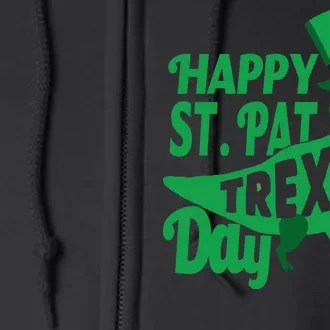 Happy St. Patrick's Pat T-Rrex Day Full Zip Hoodie