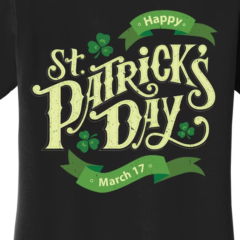 Happy St Patricks Day March 17 Women's T-Shirt