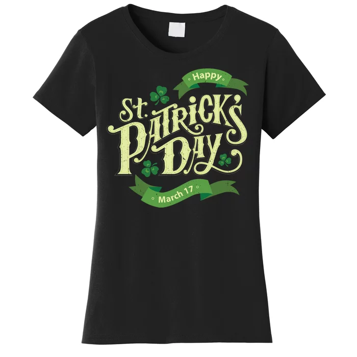 Happy St Patricks Day March 17 Women's T-Shirt