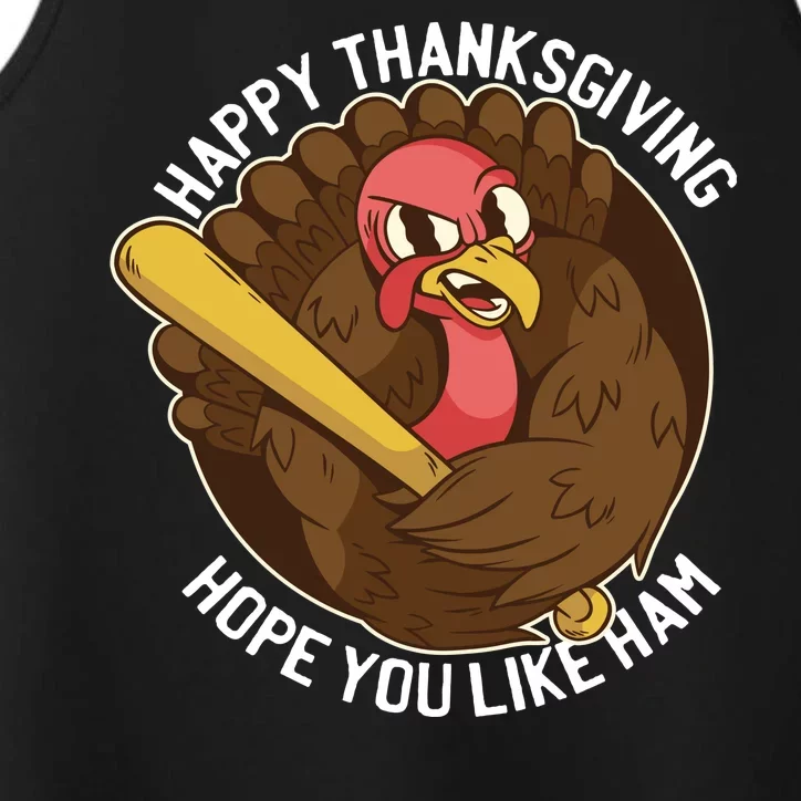 Happy Thanksgiving Hope You Like Ham Performance Tank