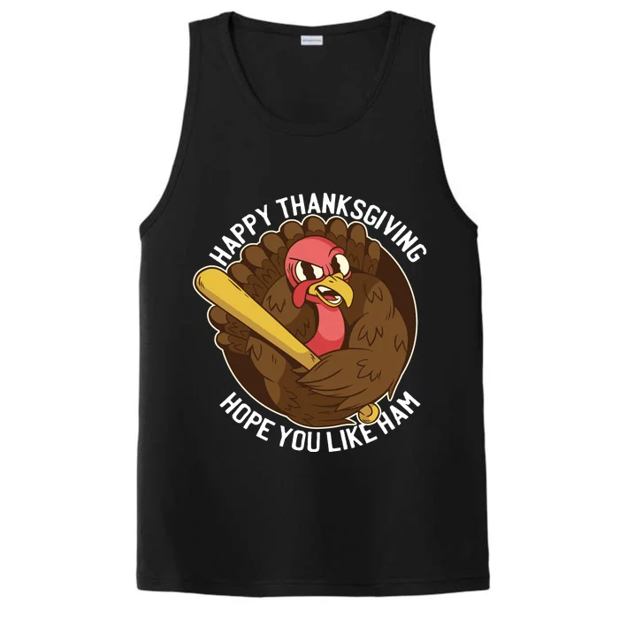 Happy Thanksgiving Hope You Like Ham Performance Tank