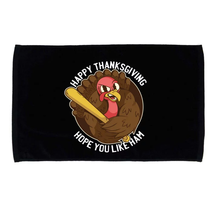 Happy Thanksgiving Hope You Like Ham Microfiber Hand Towel