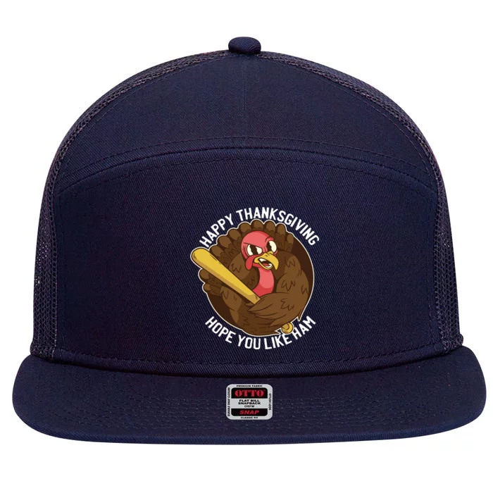 Happy Thanksgiving Hope You Like Ham 7 Panel Mesh Trucker Snapback Hat