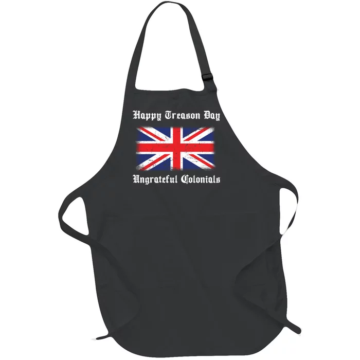 Happy Treason Day Ungrateful Colonials Full-Length Apron With Pocket