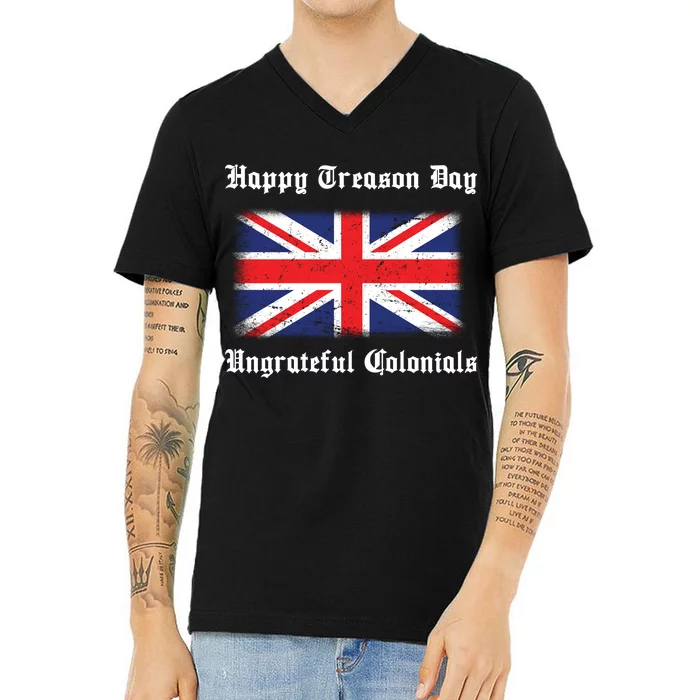 Happy Treason Day Ungrateful Colonials V-Neck T-Shirt