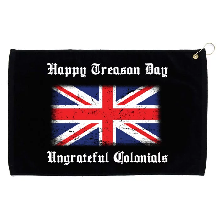 Happy Treason Day Ungrateful Colonials Grommeted Golf Towel