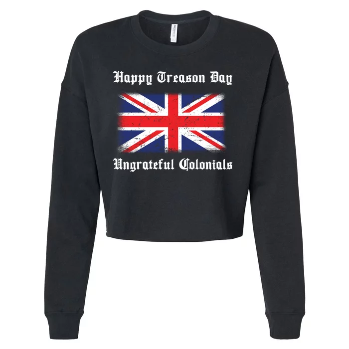 Happy Treason Day Ungrateful Colonials Cropped Pullover Crew