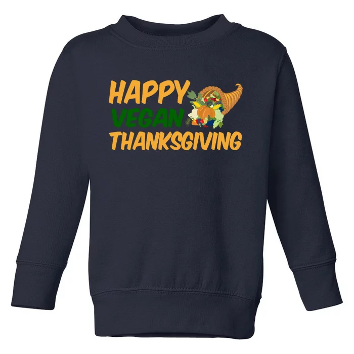 Happy Vegan Thanksgiving Toddler Sweatshirt