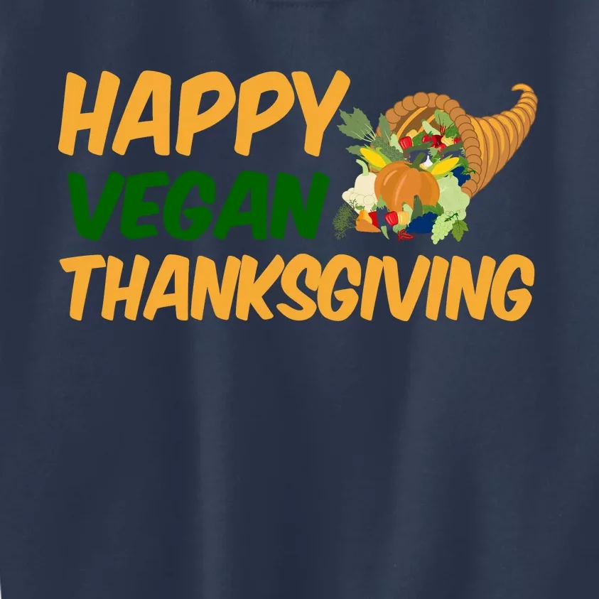 Happy Vegan Thanksgiving Kids Sweatshirt