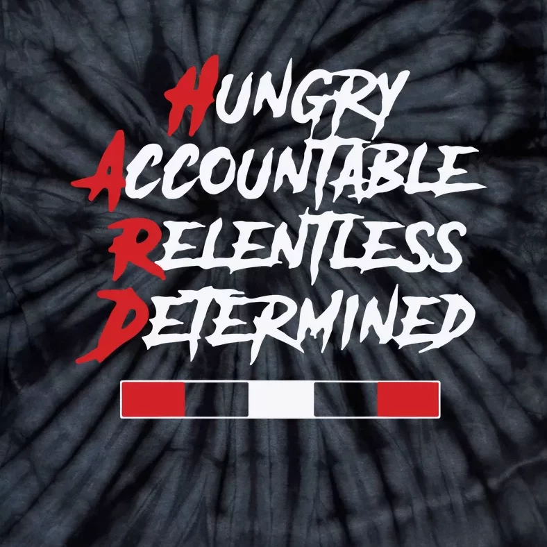 Hugry Accountable Relentless Determined Tie-Dye T-Shirt