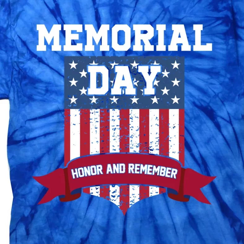 Honor And Remember Memorial Day May 25th Patriotic Meaningful Gift Tie-Dye T-Shirt