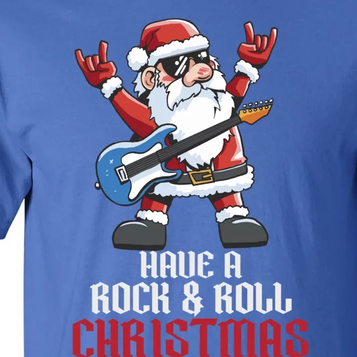 Have A Rock And Roll Christmas Rock Santa Music Lover Funny Gift Tall T-Shirt