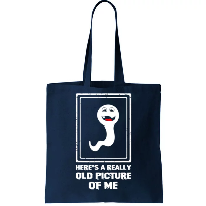 Here's A Really Old Picture Of Me Funny Sperm Tote Bag