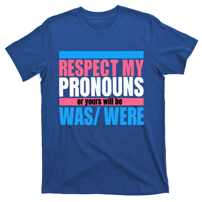 Hazel Appleyard Respect My Pronouns Or Yours Will Be Was Were T-Shirt