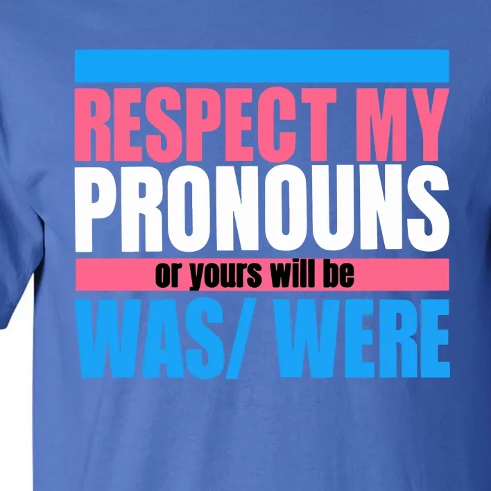 Hazel Appleyard Respect My Pronouns Or Yours Will Be Was Were Tall T-Shirt